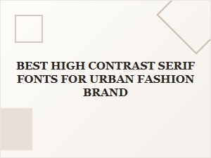 Top Serif Fonts for Urban Fashion Brands