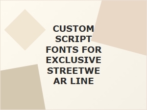 Script Fonts for Exclusive Streetwear Brands