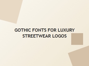 Elevated Logos: Gothic Fonts for Luxury Streetwear Branding